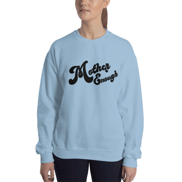 Mother Enough Sweatshirt - Image 3