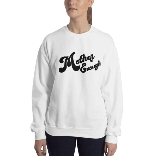 Mother Enough Sweatshirt